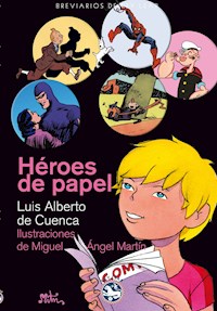Héroes de papel - Luis Alberto de Cuenca - E-Book