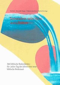 Jemandem sein Herz ausschütten - Heribert Steger - E-Book