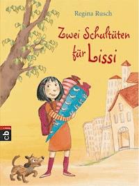 Zwei Schultüten für Lissi - Regina Rusch - E-Book