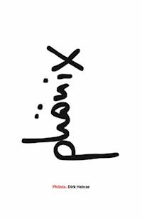 Phönix - Dirk Heinze - E-Book