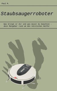 Staubsaugerroboter - Paul M. - E-Book