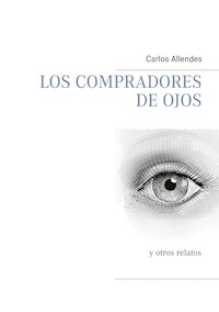 Los compradores de ojos - Carlos Allendes - E-Book