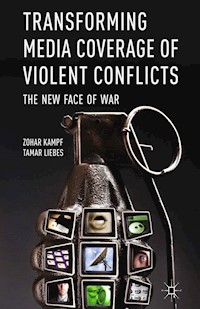 Transforming Media Coverage of Violent Conflicts - Z. Kampf - E-Book
