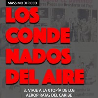 Los condenados del aire. El viaje a la utopía de los aeropiratas del Caribe - Massimo Di Ricco - Hörbuch