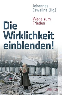 Die Wirklichkeit einblenden! - Johannes Czwalina - E-Book