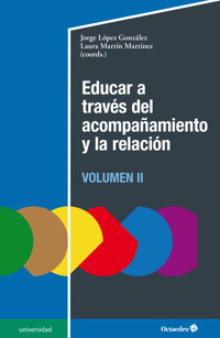 Educar a través del acompañamiento y la relación (II) - Jorge López González - E-Book