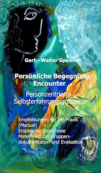 Persönliche Begegnung Encounter - Gert - Walter Speierer - E-Book