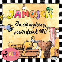 Ja cię wyleczę, powiedział Miś - Janosch - Hörbuch