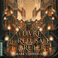 Le Livre qui refusait de brûler - Mark Lawrence - Hörbuch