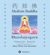 Medizin Buddha - Shay Whar Kroeber - E-Book