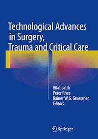 Technological Advances in Surgery, Trauma and Critical Care -  - E-Book