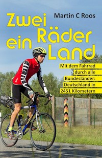 Zwei Räder, ein Land - Martin C Roos - E-Book