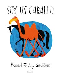 Soy un caballo - Bernard Friot - E-Book