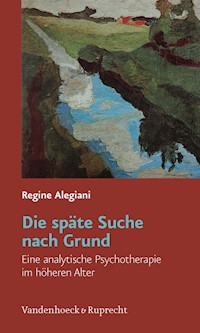 Die späte Suche nach Grund - Regine Alegiani - E-Book