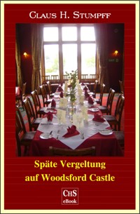 Späte Vergeltung auf Woodsford Castle - Claus H. Stumpff - E-Book