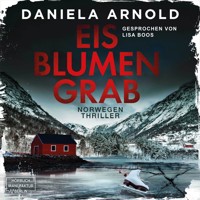 Eisblumengrab (ungekürzt) - Daniela Arnold - Hörbuch