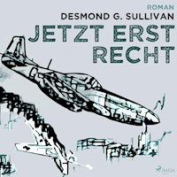Jetzt erst recht - Fliegergeschichten 8 (Ungekürzt) - Desmond G. Sullivan - Hörbuch