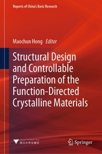 Structural Design and Controllable Preparation of the Function-Directed Crystalline Materials - - E-Book