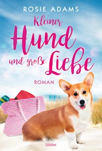 Kleiner Hund und große Liebe - Rosie Adams - E-Book