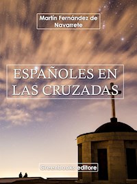 Españoles en las cruzadas - Martin Fernández de Navarrete - E-Book