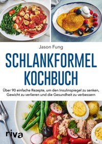 Schlankformel-Kochbuch - Jason Fung - E-Book