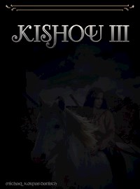 KISHOU III - Michael Kornas-Danisch - E-Book