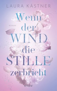 Wenn der Wind die Stille zerbricht - Laura Kästner - E-Book + Hörbuch