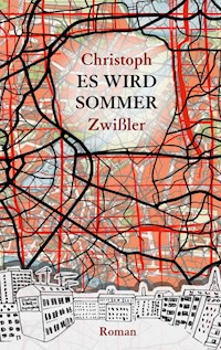 Es wird Sommer - Christoph Zwißler - E-Book