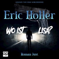Eric Holler: Wo ist Lisa? - Roman Just - Hörbuch