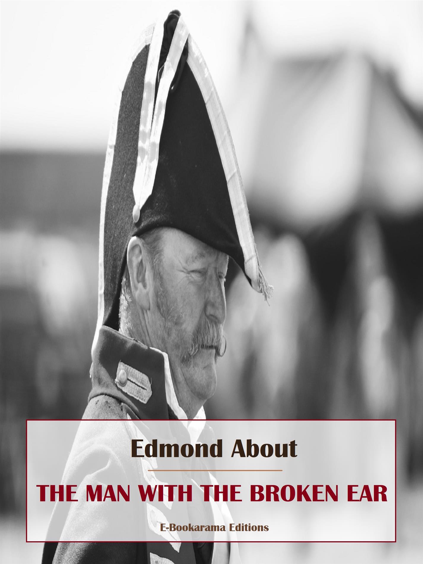 The Man With The Broken Ear - Edmond About - E-Book