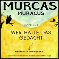 Murcas Muracus - Wer hätte das gedacht - Reinhold Gnan - Hörbuch