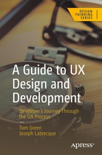 A Guide to UX Design and Development - Tom Green - E-Book