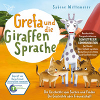 Greta und die Giraffensprache, Folge 3: Die Geschichte vom Suchen und Finden / Die Geschichte über Freundschaft - Sabine Wittemeier - Hörbuch