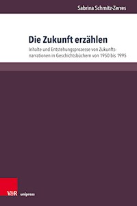 Die Zukunft erzählen - Sabrina Schmitz-Zerres - E-Book