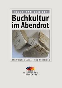 Buchkultur im Abendrot - Jules van der Ley - E-Book