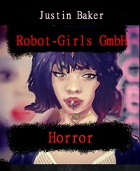 Robot Girls GmbH - Justin Baker - kostenlos E-Book