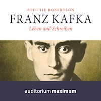 Franz Kafka - Leben und Schreiben (Ungekürzt) - Ritchie Robertson - Hörbuch