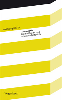 Memokratie - Wolfgang Ullrich - E-Book