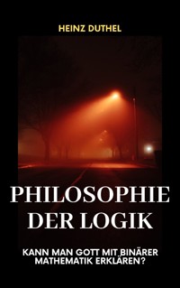 Philosophy der Logik - Heinz Duthel - E-Book