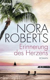 Erinnerung des Herzens - Nora Roberts - E-Book