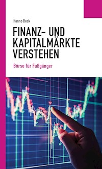 Finanz- und Kapitalmärkte verstehen - Hanno Beck - E-Book