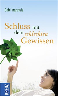 Schluss mit dem schlechten Gewissen - Gabi Ingrassia - E-Book