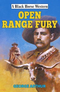 Open Range Fury - George Arthur - E-Book