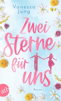 Zwei Sterne für uns - Vanessa Jung - E-Book