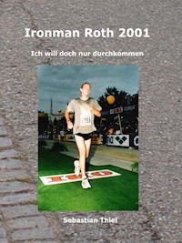 Ironman Roth 2001 - Sebastian Thiel - E-Book