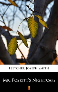 Mr. Poskitt’s Nightcaps - Joseph Smith Fletcher - E-Book