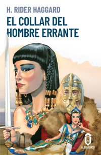 El collar del hombre errante - Henry Rider Haggard - E-Book