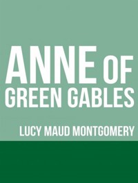 Anne of Green Gables - Lucy Maud Montgomery - E-Book