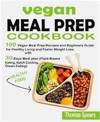Vegan Meal Prep Cookbook - Thomas Spears - E-Book