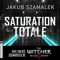 Saturation totale - Jakub Szamalek - Hörbuch
